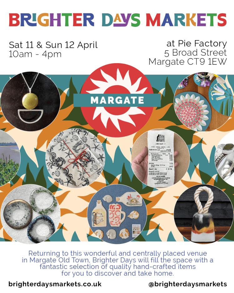 Brighter Days Markets Margate Pie Factory 11 and 12 April 2026